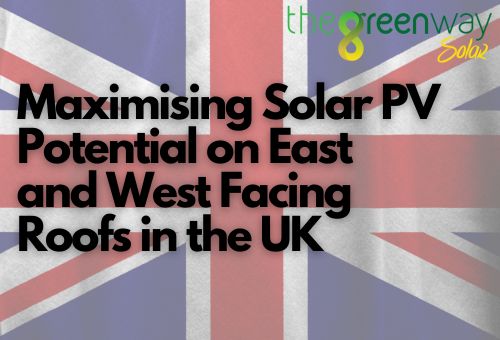 Solar PV Potential on East and West Facing Roofs in the UK